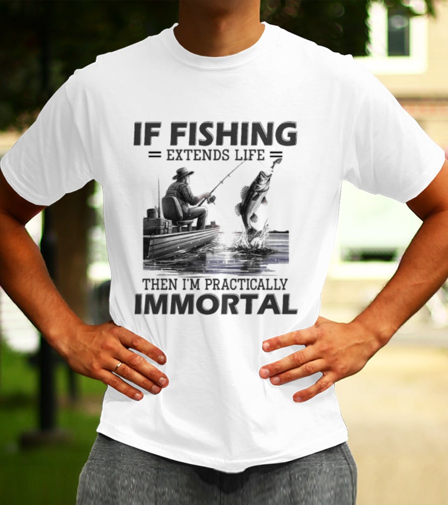 If Fishing Extends Life Then I'm Practically Immortal Silhouette Fishing Scene T-Shirt