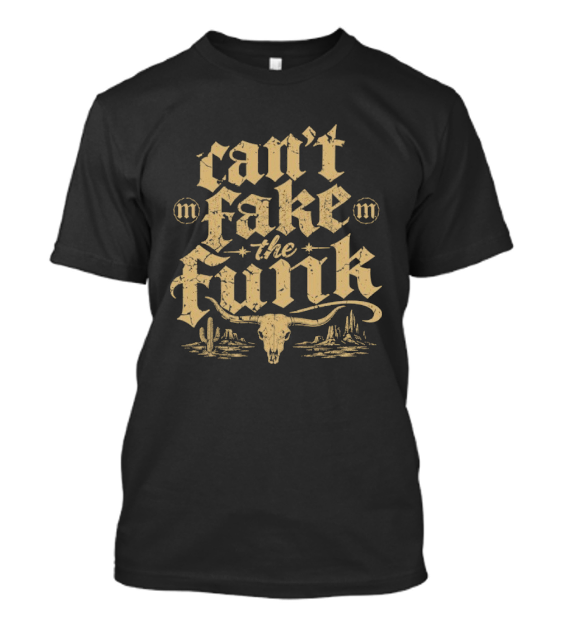Can't Fake The Funk Western Cow Skull Cactus Desert Scene T-Shirt