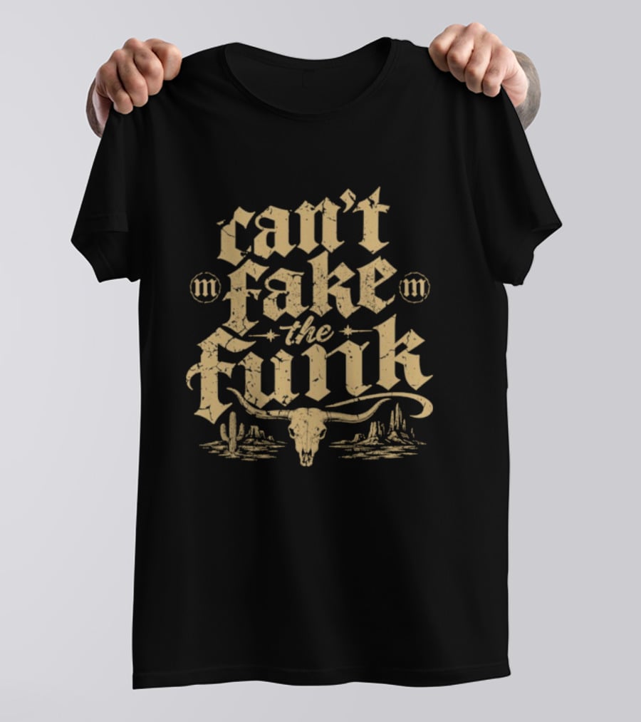 Can't Fake The Funk Western Cow Skull Cactus Desert Scene T-Shirt