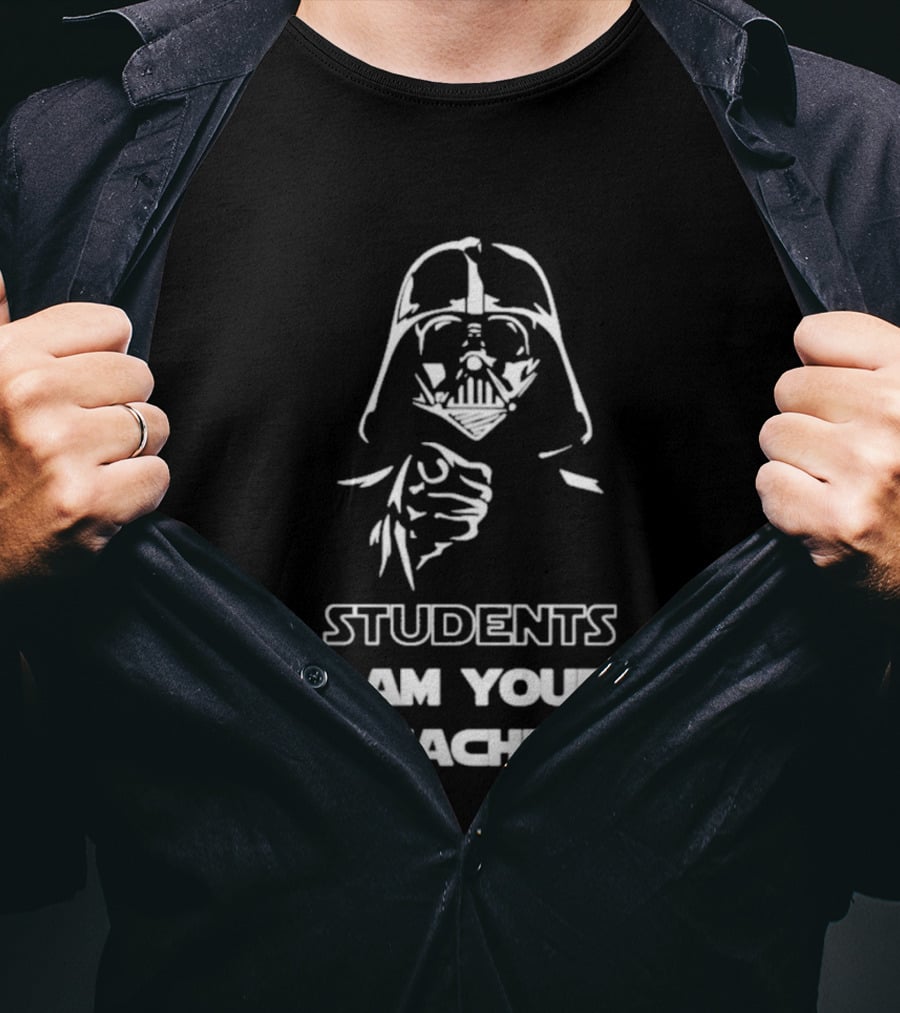 Darth Vader Students I Am Your Teacher Star Wars Iconic Phrase T-Shirt