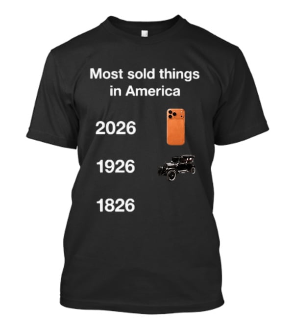 Most Sold Things In America 1826 1926 2026 IPhone Vintage Car Evolution T-Shirt