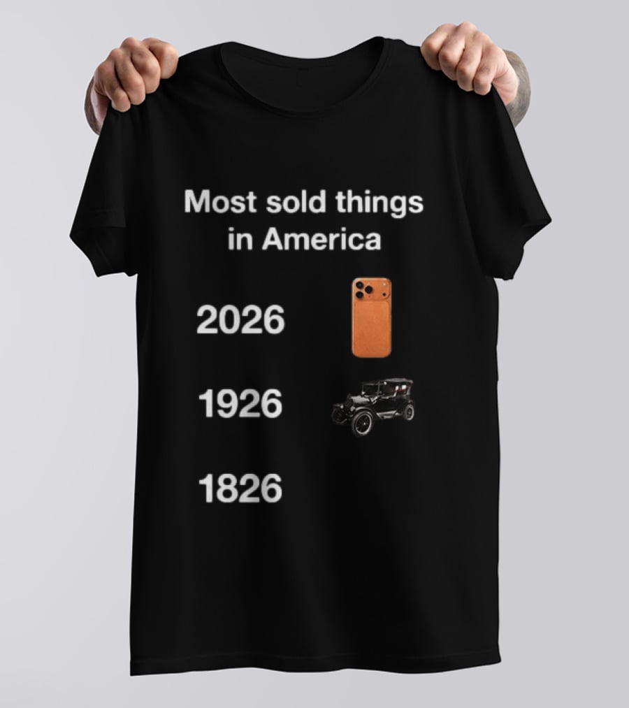 Most Sold Things In America 1826 1926 2026 IPhone Vintage Car Evolution T-Shirt