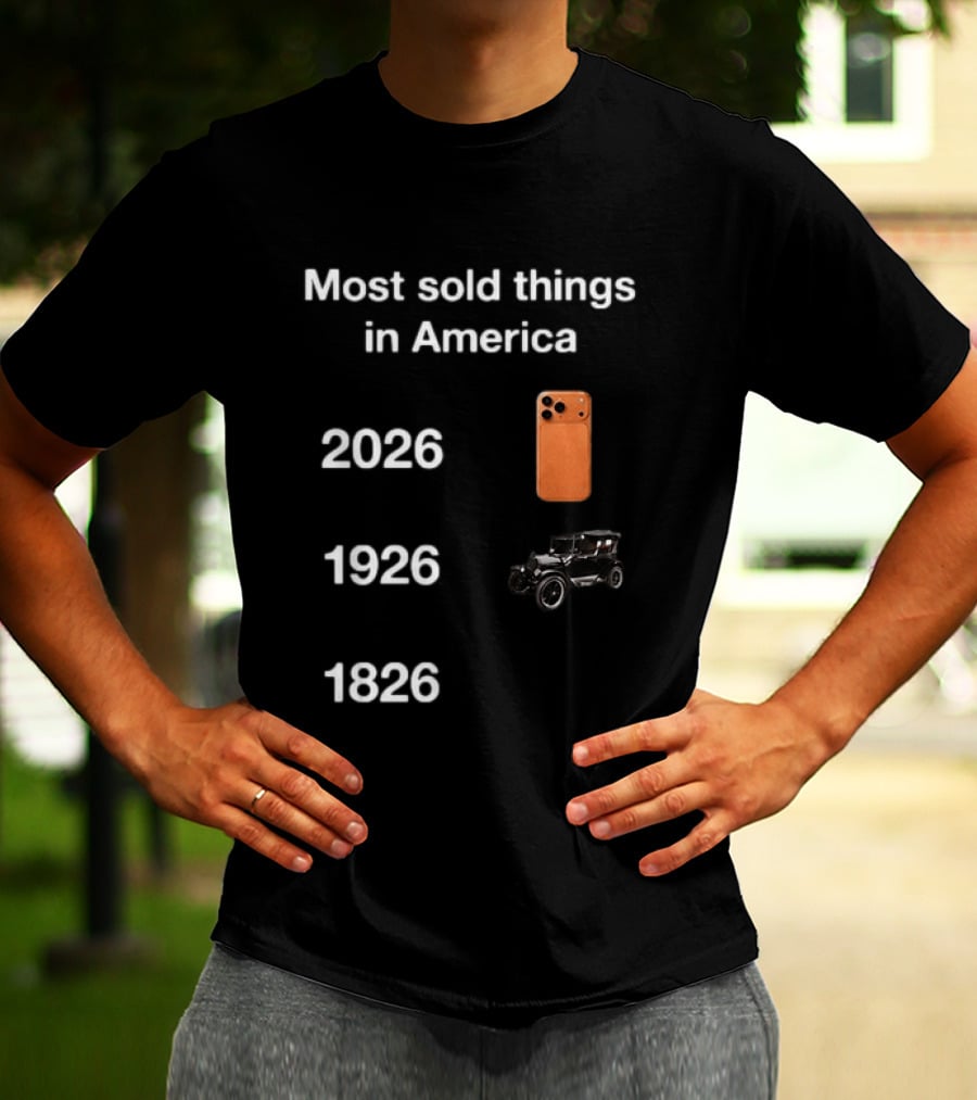 Most Sold Things In America 1826 1926 2026 IPhone Vintage Car Evolution T-Shirt