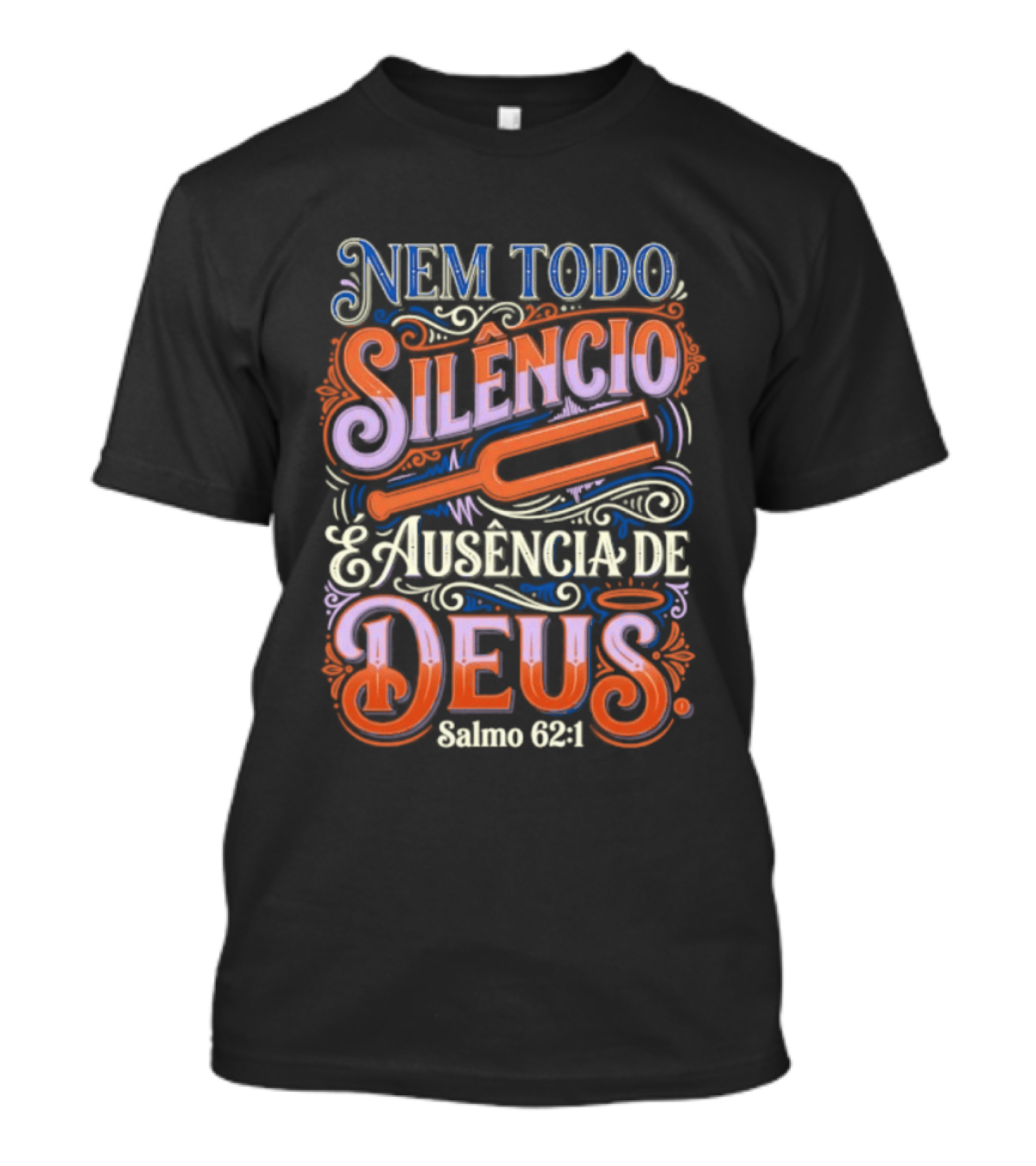 Nem Todo Silêncio é Ausência De Deus Salmo 62 1 T-Shirt