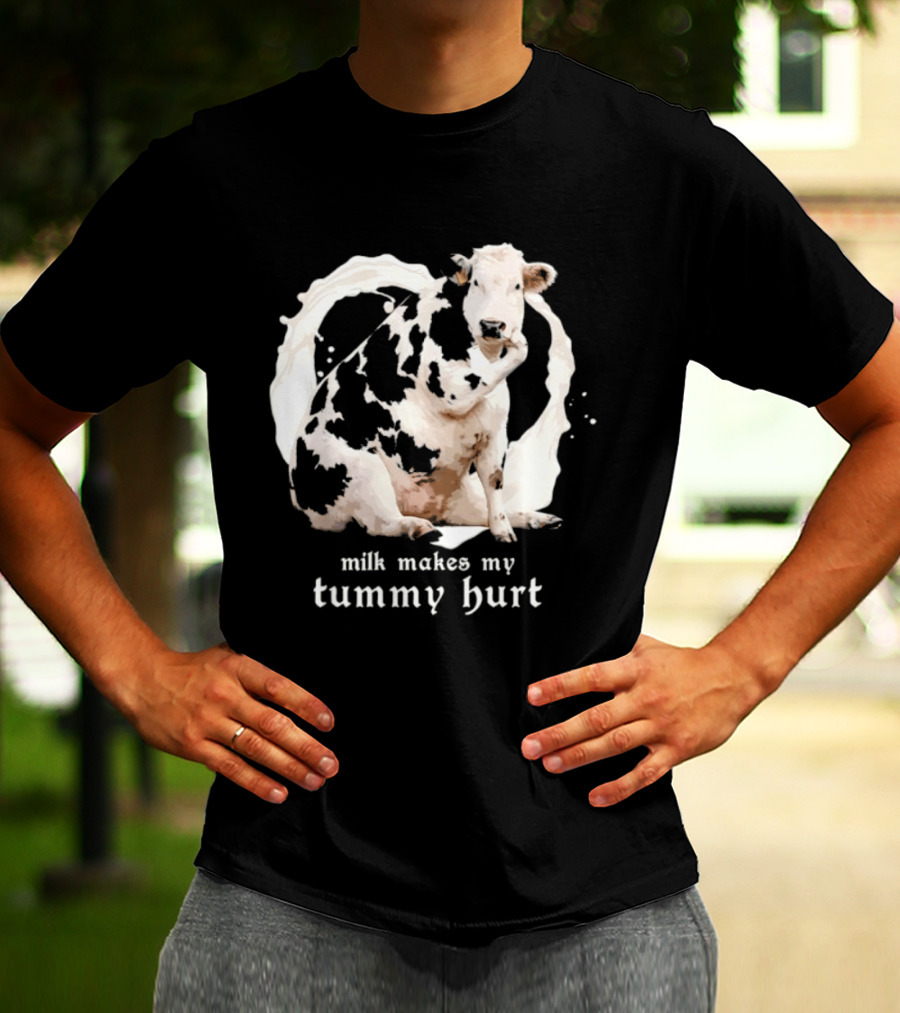 Milk Makes My Tummy Hurt Cow Lactose Intolerant T-Shirt