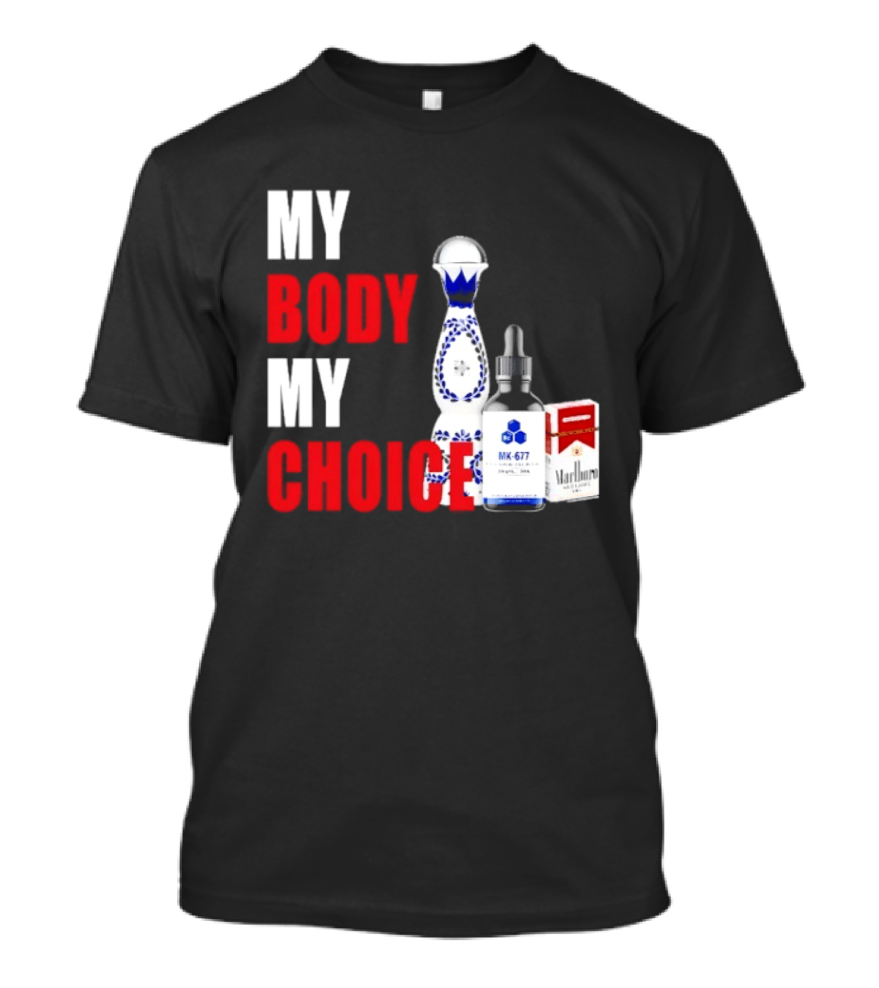 My Body My Choice Tequila MK 677 Marlboro T-Shirt