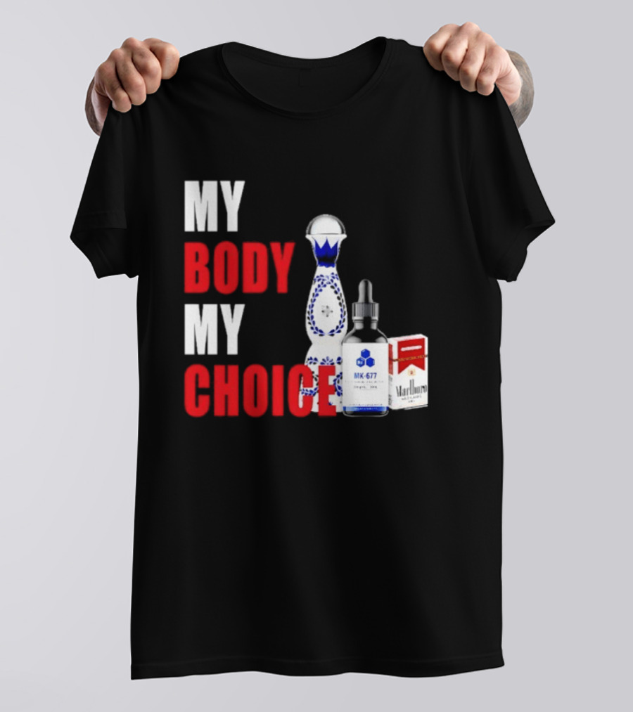 My Body My Choice Tequila MK 677 Marlboro T-Shirt
