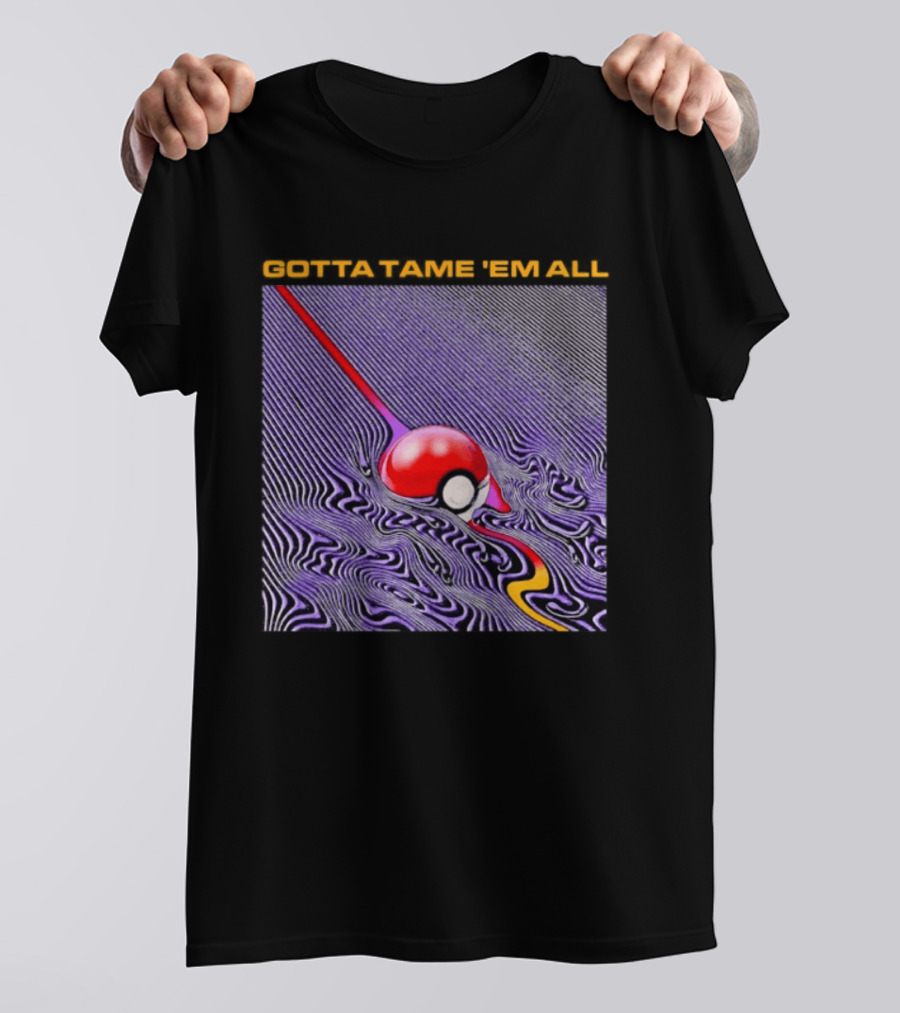 Gotta Tame 'Em All Pokemon Pokeball Gaming Psychedelic Wave T-Shirt
