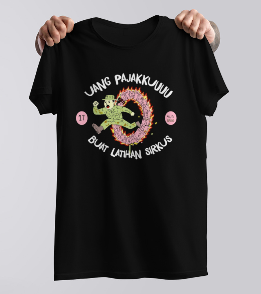 Uang Pajakku Buat Latihan Sirkus Indonesia Orang T-Shirt