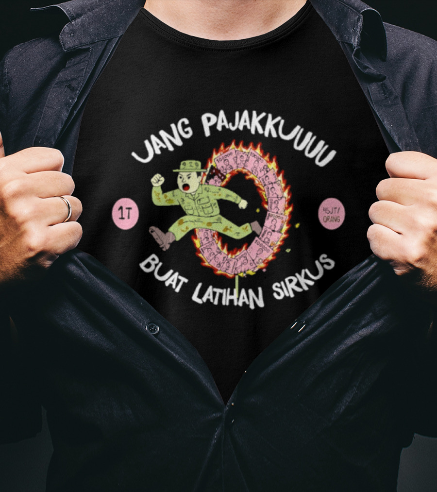 Uang Pajakku Buat Latihan Sirkus Indonesia Orang T-Shirt