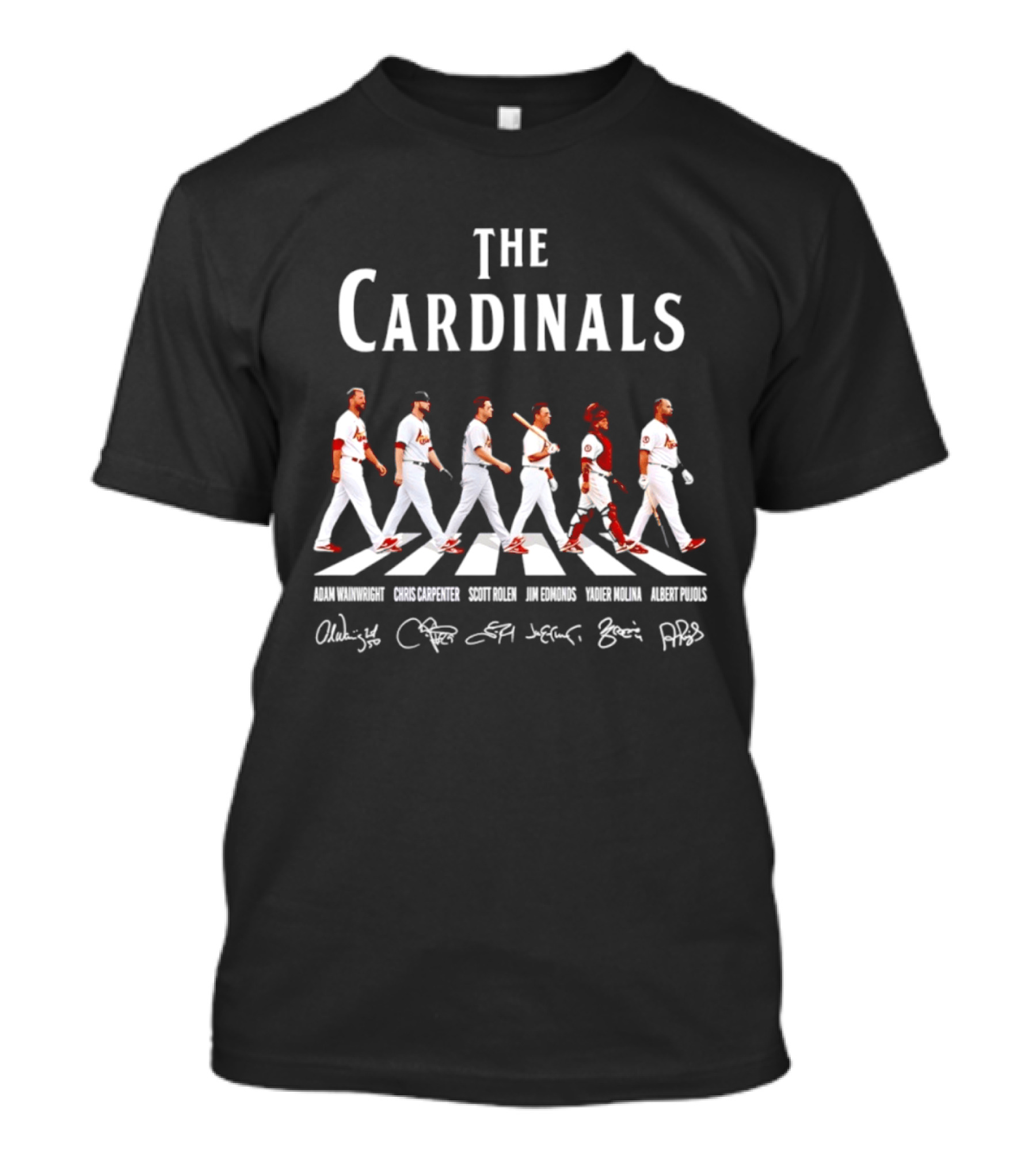 The Cardinals Adam Wainwright Chris Carpenter Scott Rolen Jim Edmonds Yadier Molina Albert Pujols St Louis Signatures T-Shirt