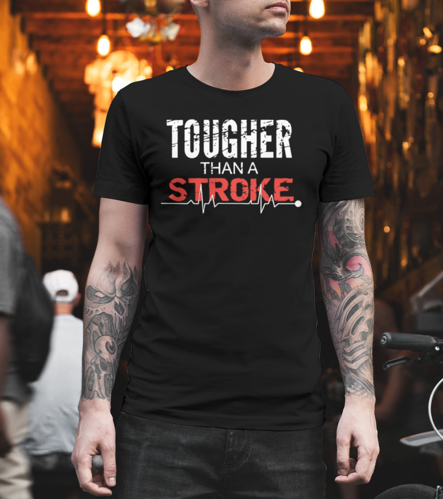Tougher Than A Stroke Resilience And Recovery Strength T-Shirt
