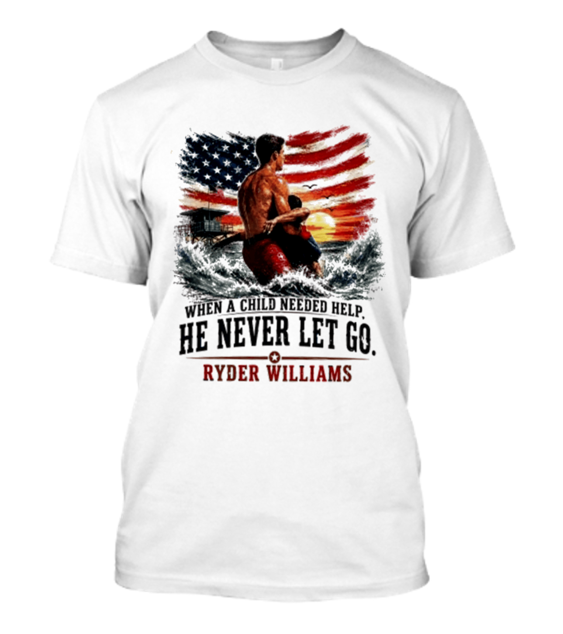 Ryder Williams He Never Let Go American Flag Lifesaver Hero Sea Rescue T-Shirt