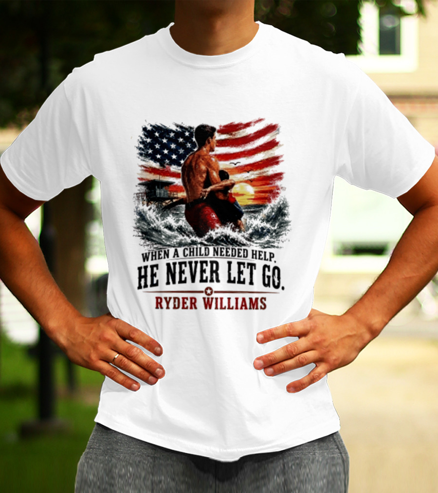 Ryder Williams He Never Let Go American Flag Lifesaver Hero Sea Rescue T-Shirt