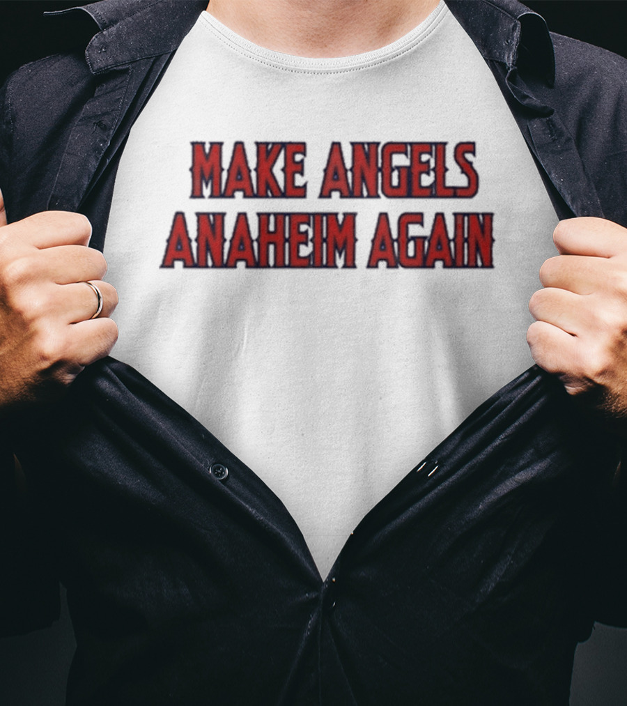 Make Angels Anaheim Again T-Shirt