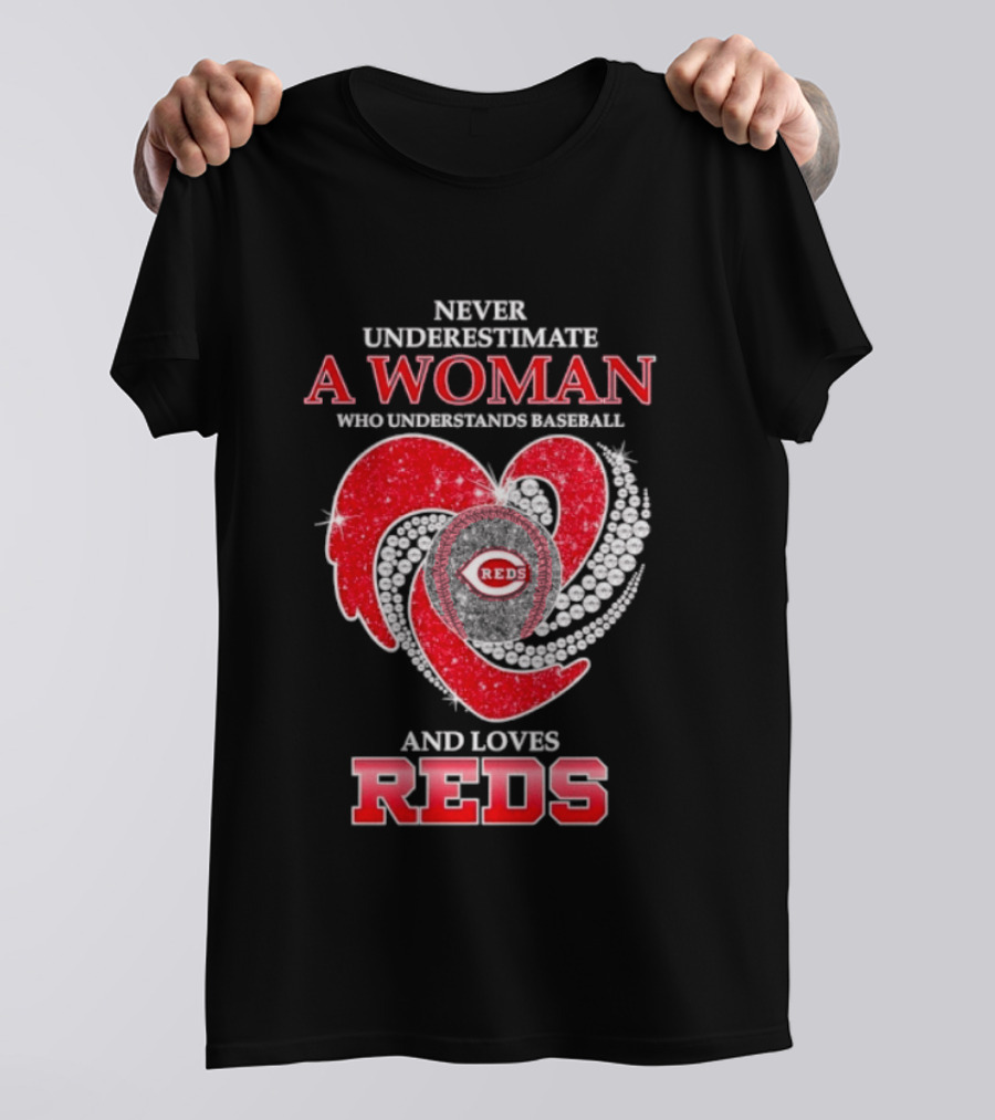 Cincinnati Reds Never Underestimate A Woman Who Understands Baseball And Loves Reds T-Shirt