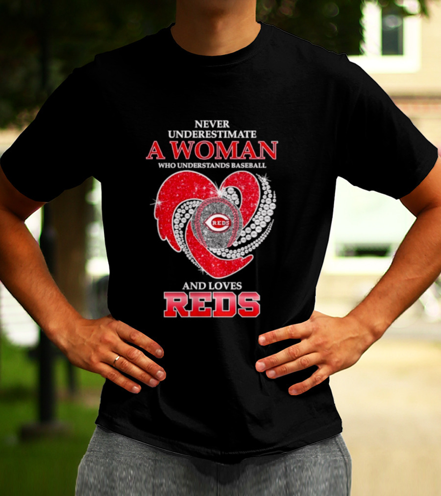 Cincinnati Reds Never Underestimate A Woman Who Understands Baseball And Loves Reds T-Shirt