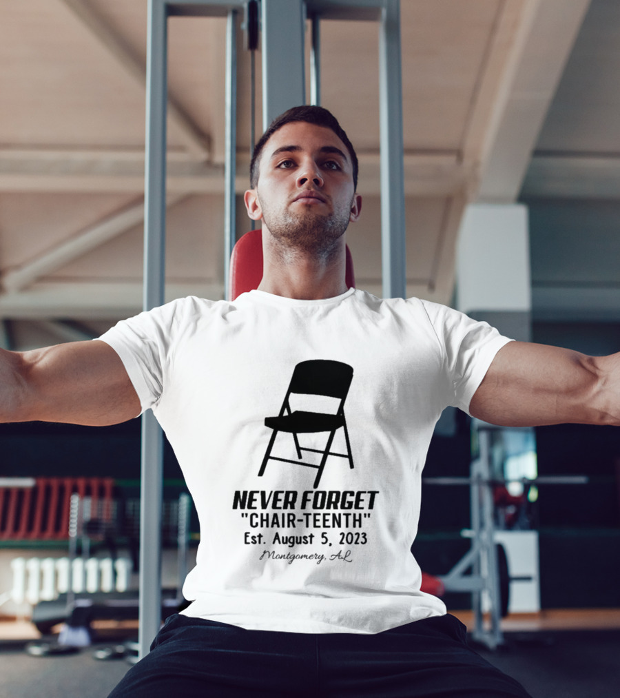 Never Forget Chair Teenth Est August 5 2023 Montgomery AL T-Shirt