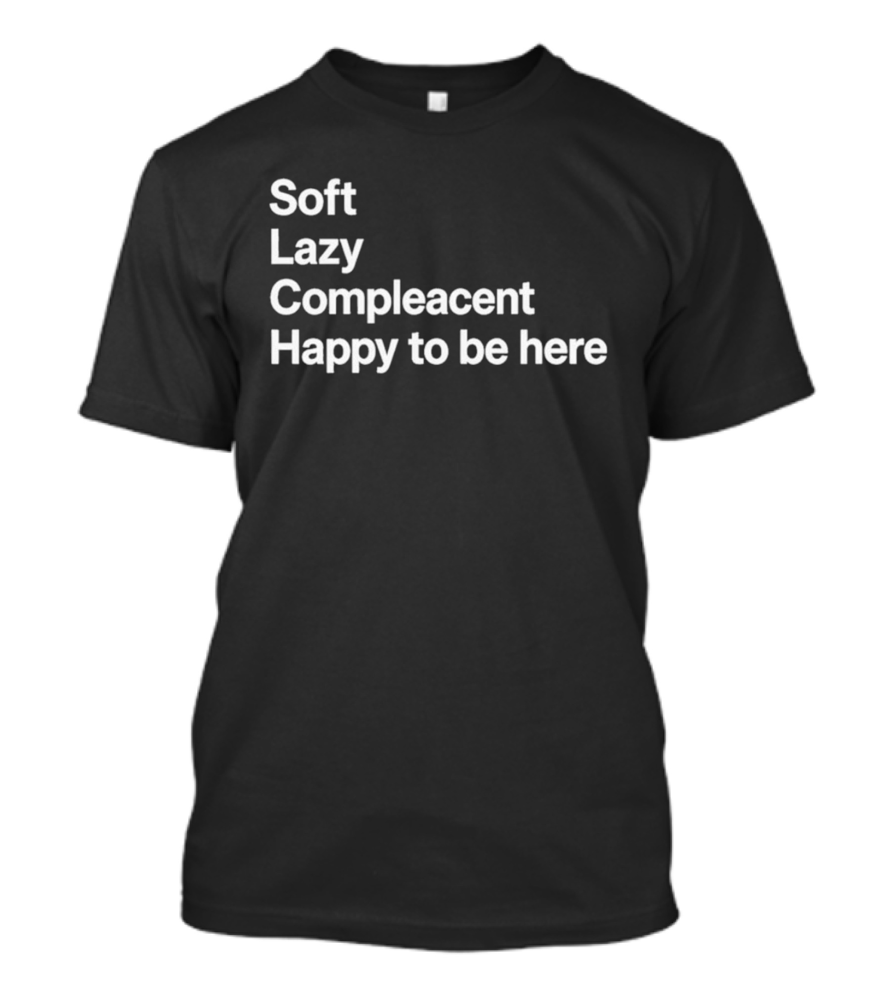 Grayson Waller Soft Lazy Complacent Happy To Be Here Compleacent T-Shirt