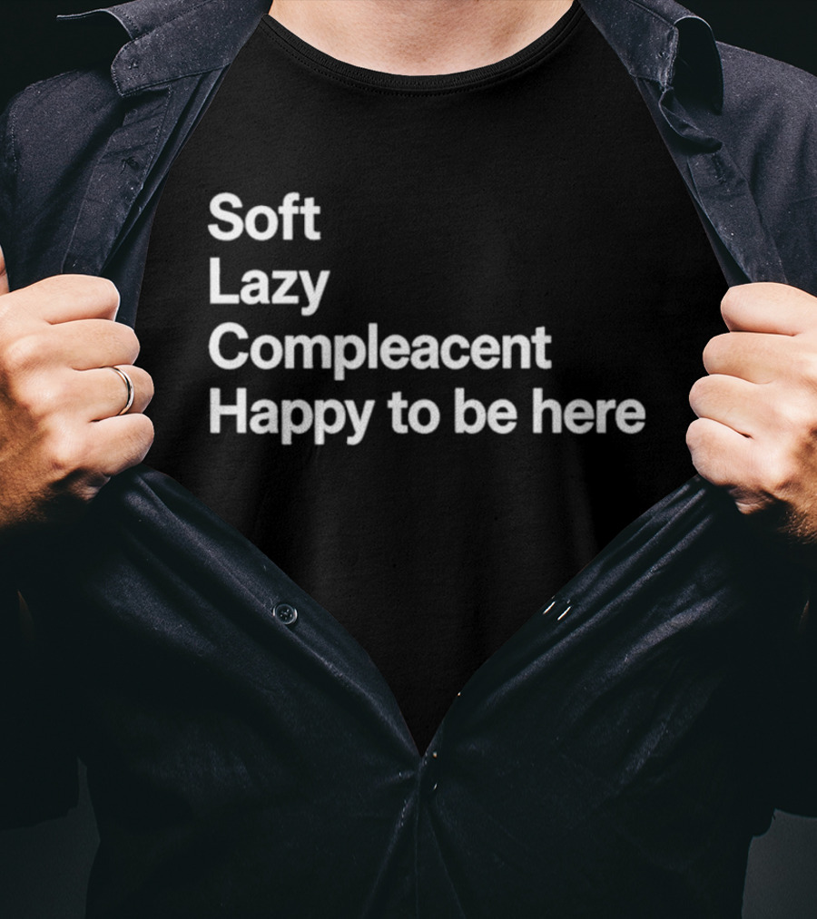 Grayson Waller Soft Lazy Complacent Happy To Be Here Compleacent T-Shirt