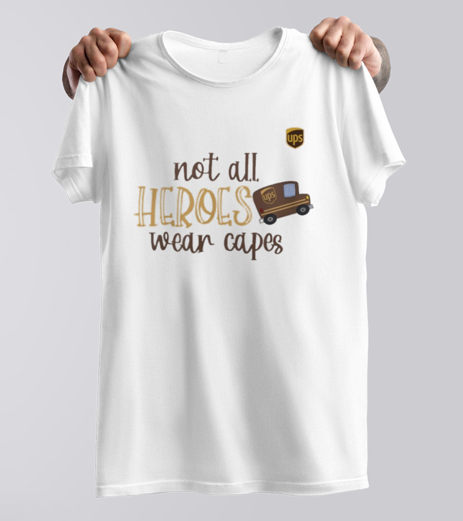UPS Not All Heroes Wear Capes Delivery Truck T-Shirt