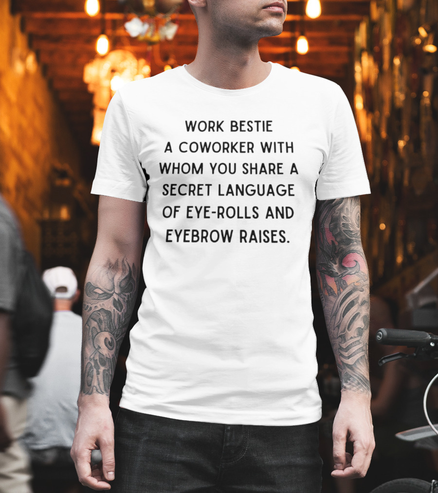 Work Bestie Coworker Secret Language Eye Rolls Eyebrow Raises T-Shirt
