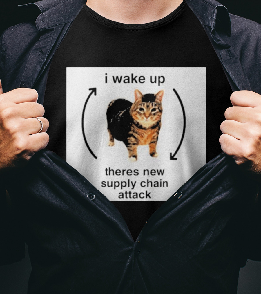 I Wake Up Theres New Supply Chain Attack Cat Meme T-Shirt