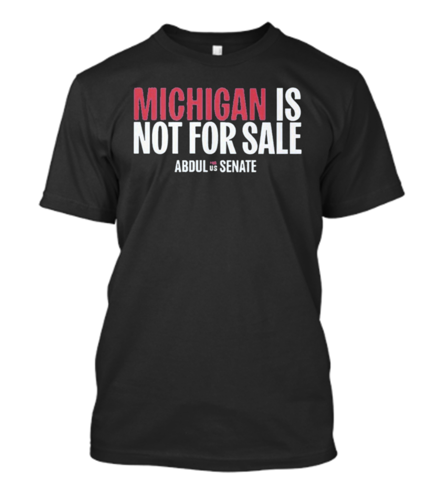 Michigan Is Not For Sale Abdul For Senate T-Shirt