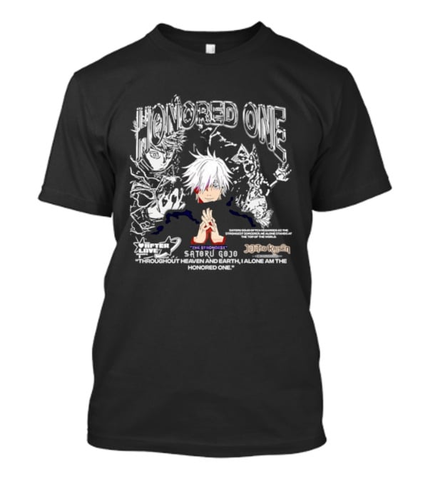 Satoru Gojo Honored One Jujutsu Kaisen Strongest Quotes Throughout Heaven And Earth T-Shirt