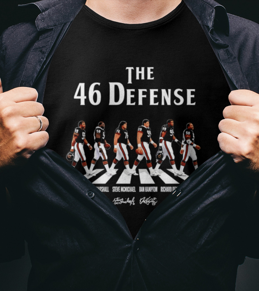 The 46 Defense Chicago Bears Otis Wilson Wilber Marshall Steve McMichael Dan Hampton Richard Dent Players Crossing Signatures T-Shirt