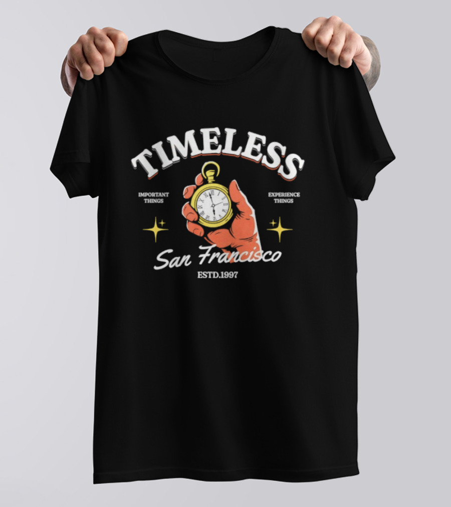 Timeless San Francisco Important Experience Things Estd 1997 T-Shirt