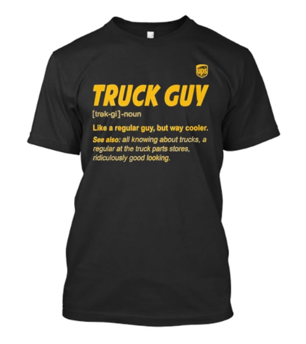 Truck Guy Definition Noun Cooler Than Regular All Knowing About Trucks T-Shirt