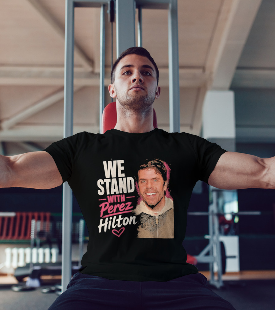We Stand With Perez Hilton Heart T-Shirt