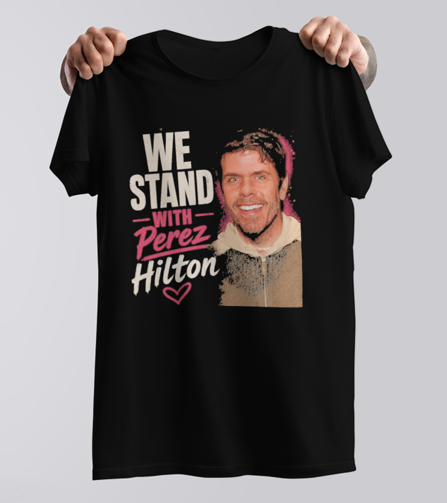We Stand With Perez Hilton Heart T-Shirt