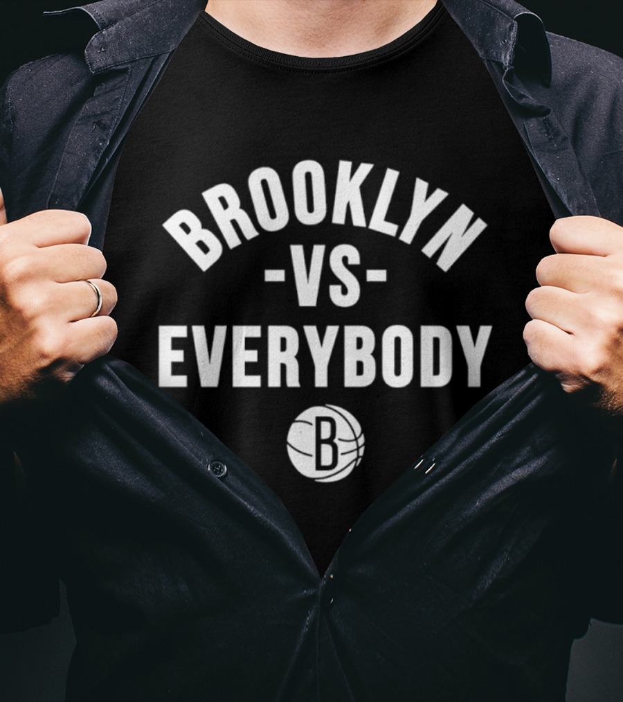 Brooklyn Nets Vs Everybody B T-Shirt