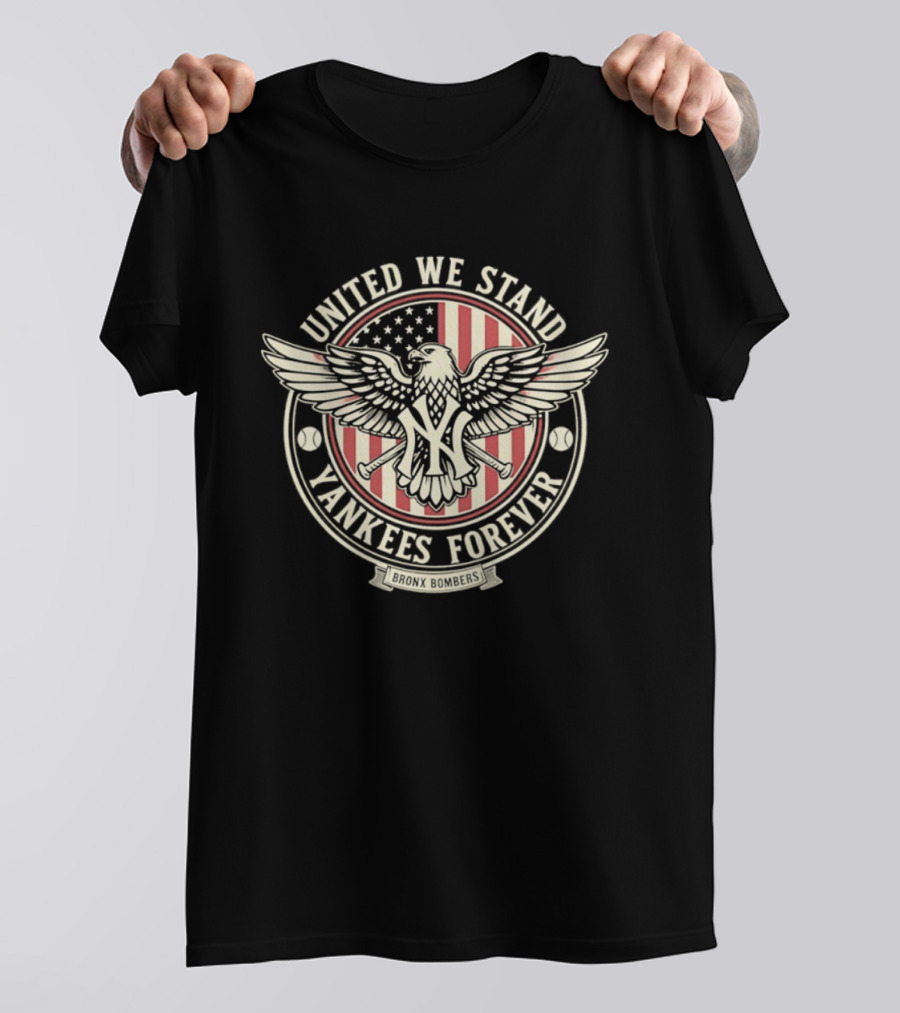 United We Stand Yankees Forever Bronx Bombers Eagle Emblem American Flag T-Shirt