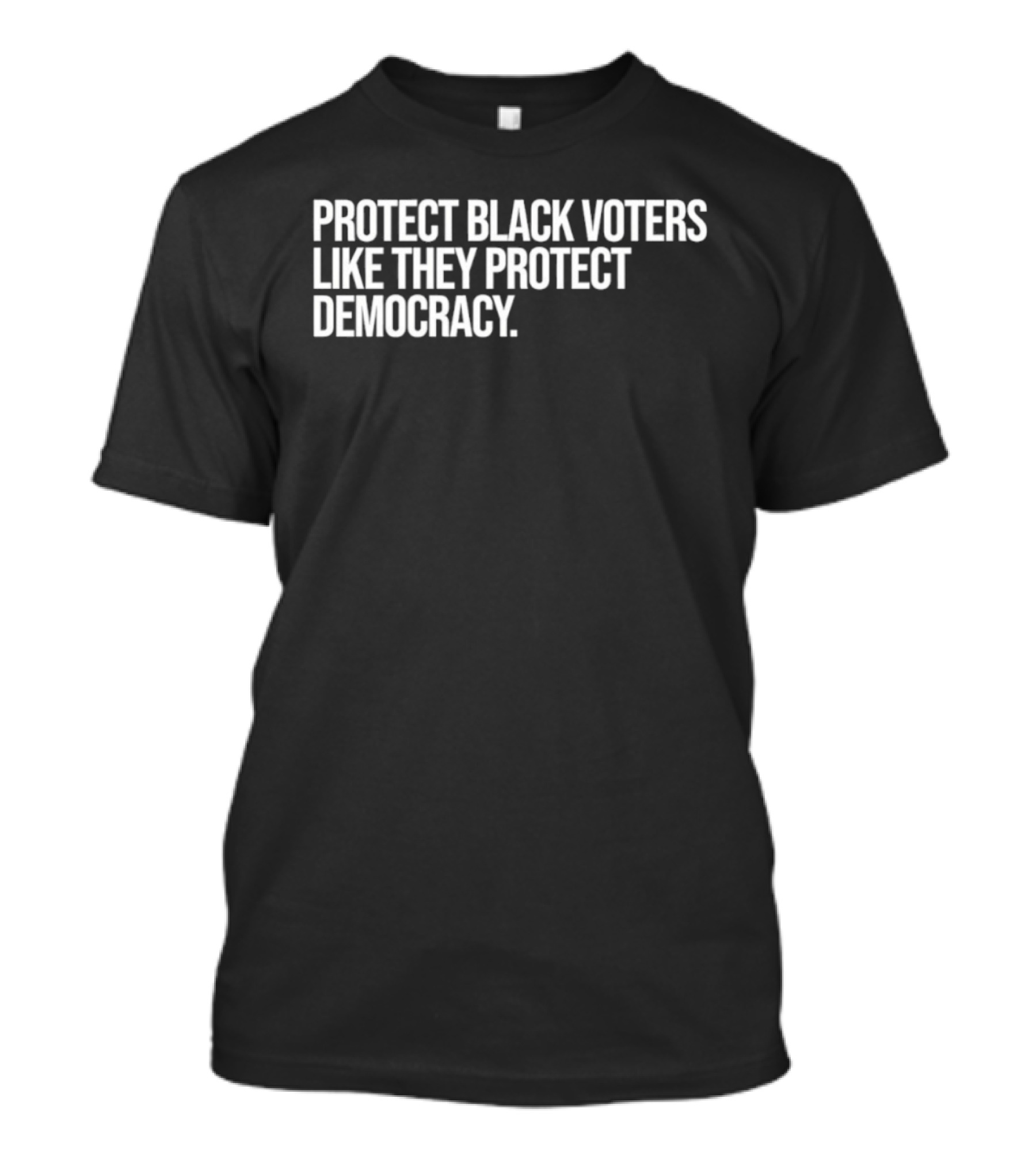 Protect Black Voters Like They Protect Democracy T-Shirt