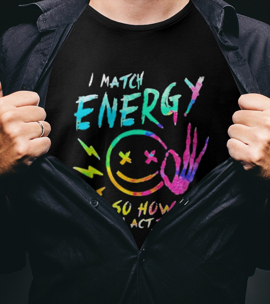 I Match Energy Vibrant Smiley Face With Lightning And Peace Sign Tie Dye T-Shirt