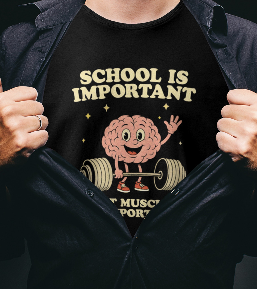 School Is Important But Muscles Are Importanter Cartoon Brain Lifting Weights T-Shirt