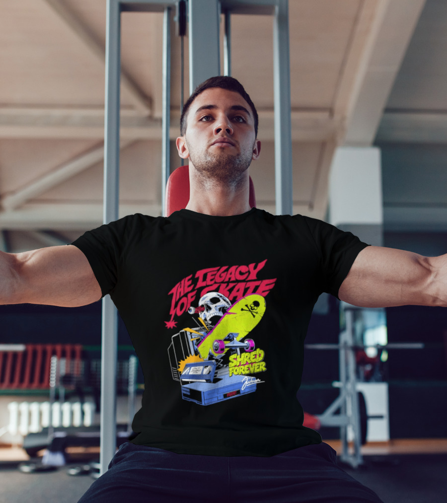 The Legacy Of Skate Shred Forever Skateboarding Adventure T-Shirt