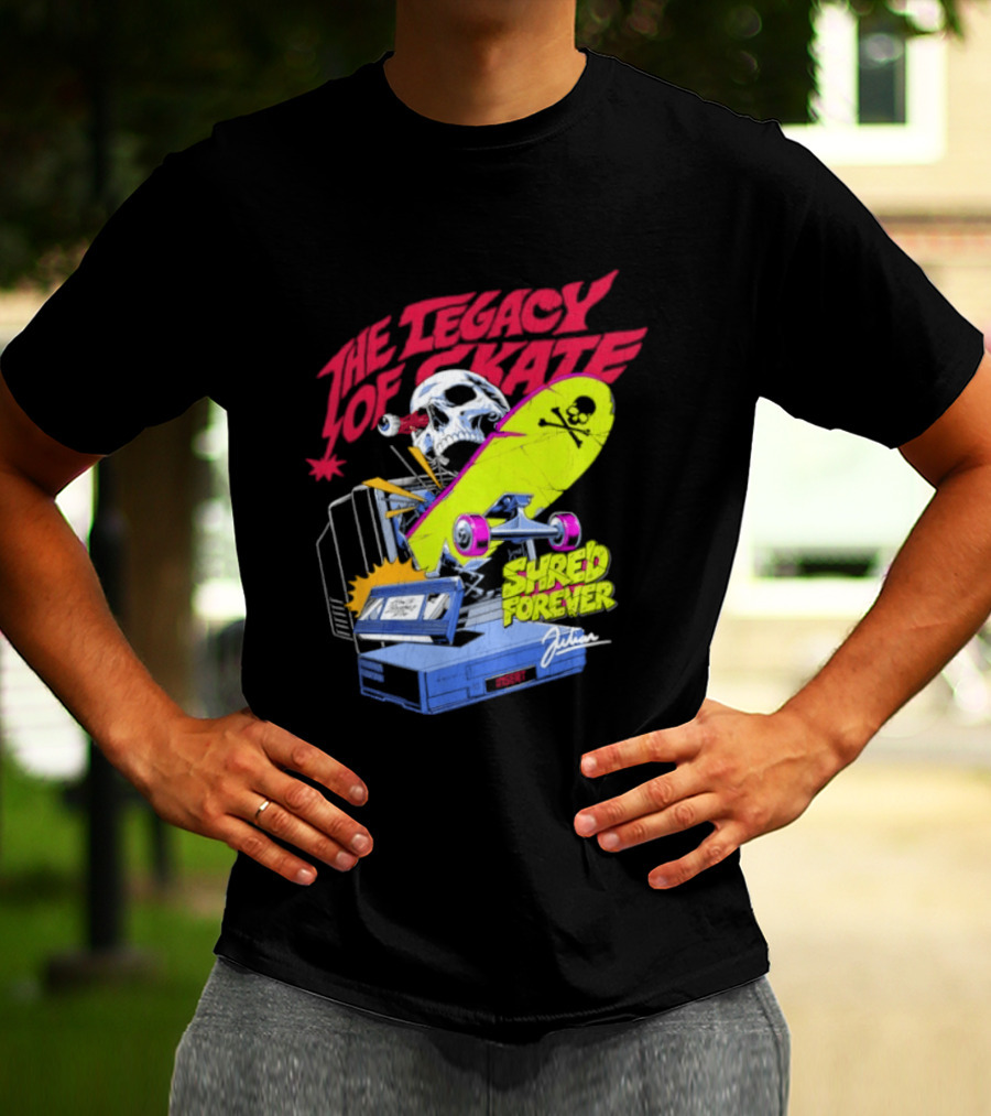 The Legacy Of Skate Shred Forever Skateboarding Adventure T-Shirt