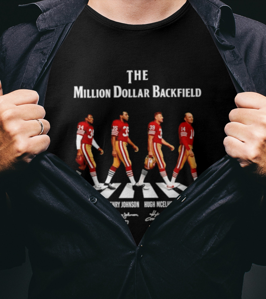 The Million Dollar Backfield Joe Perry John Henry Johnson Hugh McElhenny Y.A. Tittle SF 49ers Legendary Signatures T-Shirt