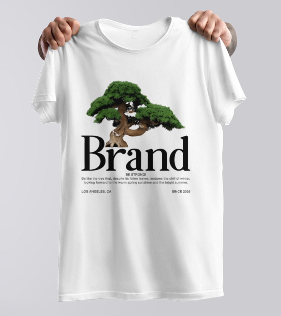 Brand Be Strong Be Like The Tree Endure Winter Los Angeles Since 2026 T-Shirt