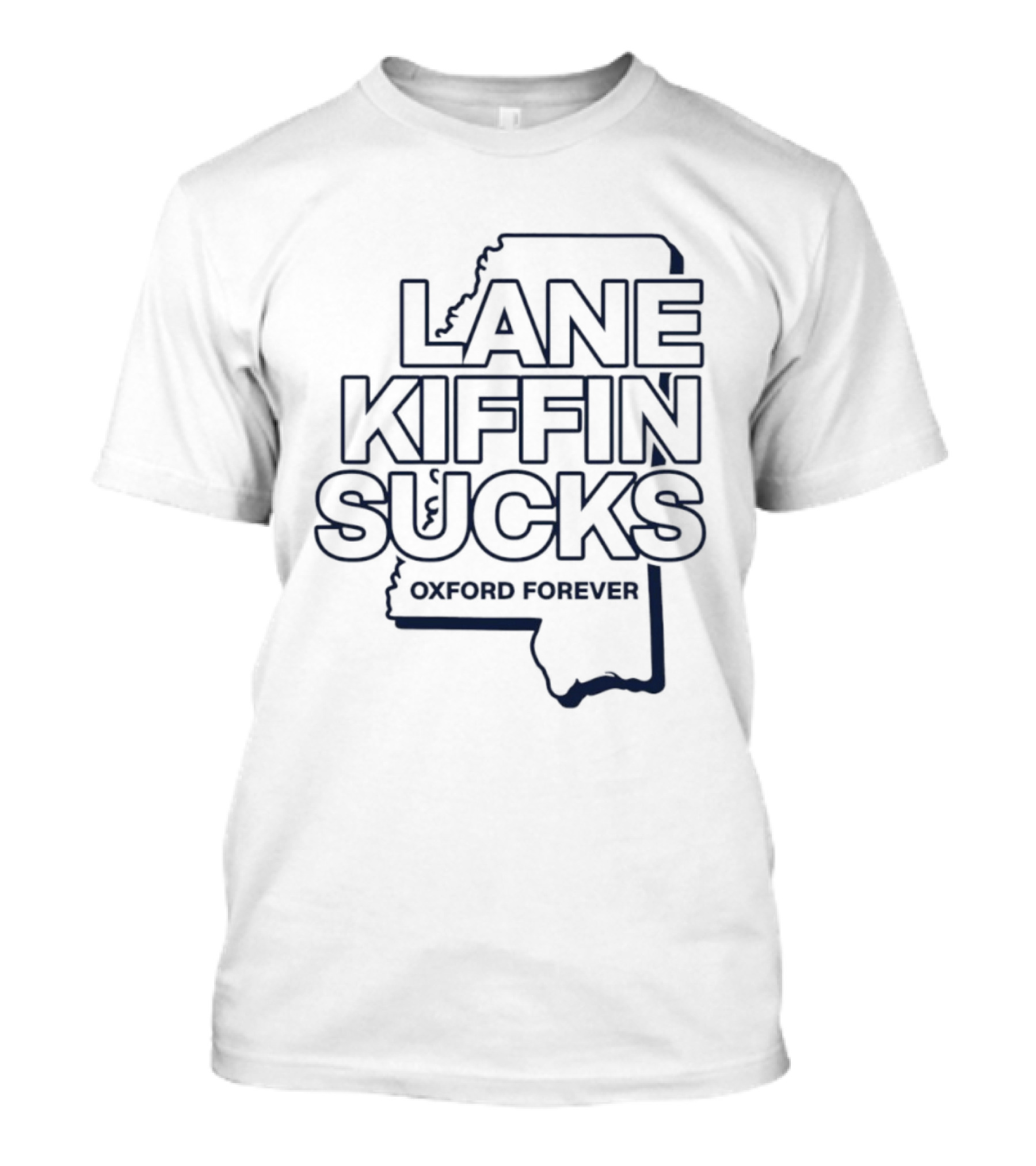 Lane Kiffin Sucks Oxford Forever Ole Miss Rebels Football Mississippi T-Shirt