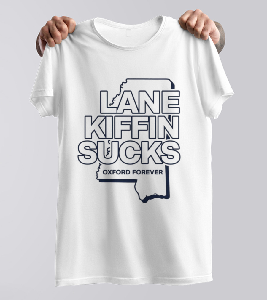 Lane Kiffin Sucks Oxford Forever Ole Miss Rebels Football Mississippi T-Shirt