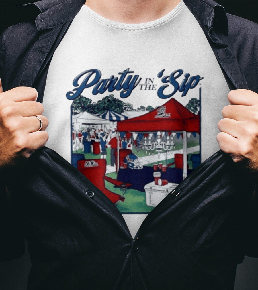 Ole Miss Rebels Party In The Sip Tailgate Football Game Day T-Shirt
