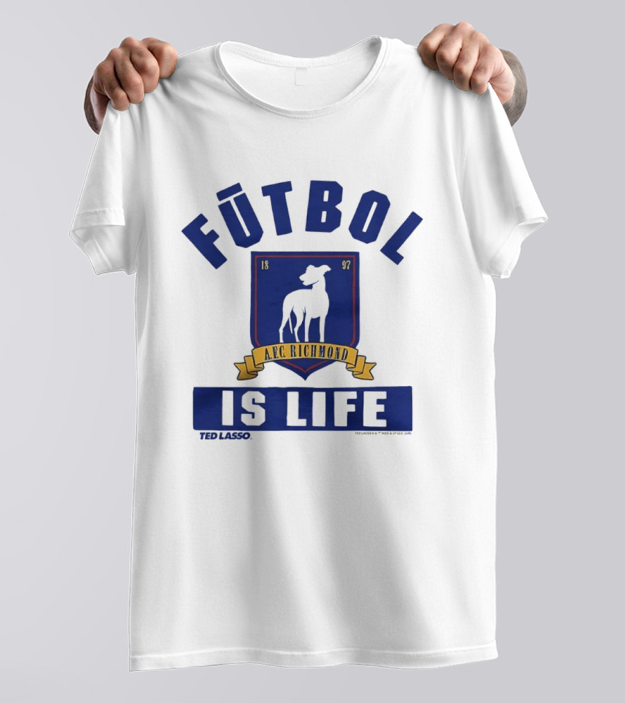 Ted Lasso AFC Richmond Futbol Is Life Banner And Crest T-Shirt