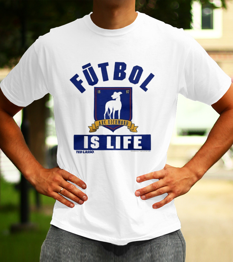 Ted Lasso AFC Richmond Futbol Is Life Banner And Crest T-Shirt