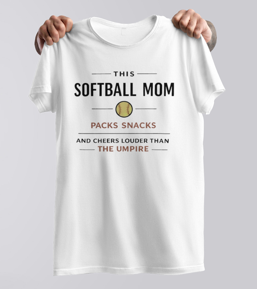 This Softball Mom Packs Snacks Cheers Louder Than The Umpire T-Shirt