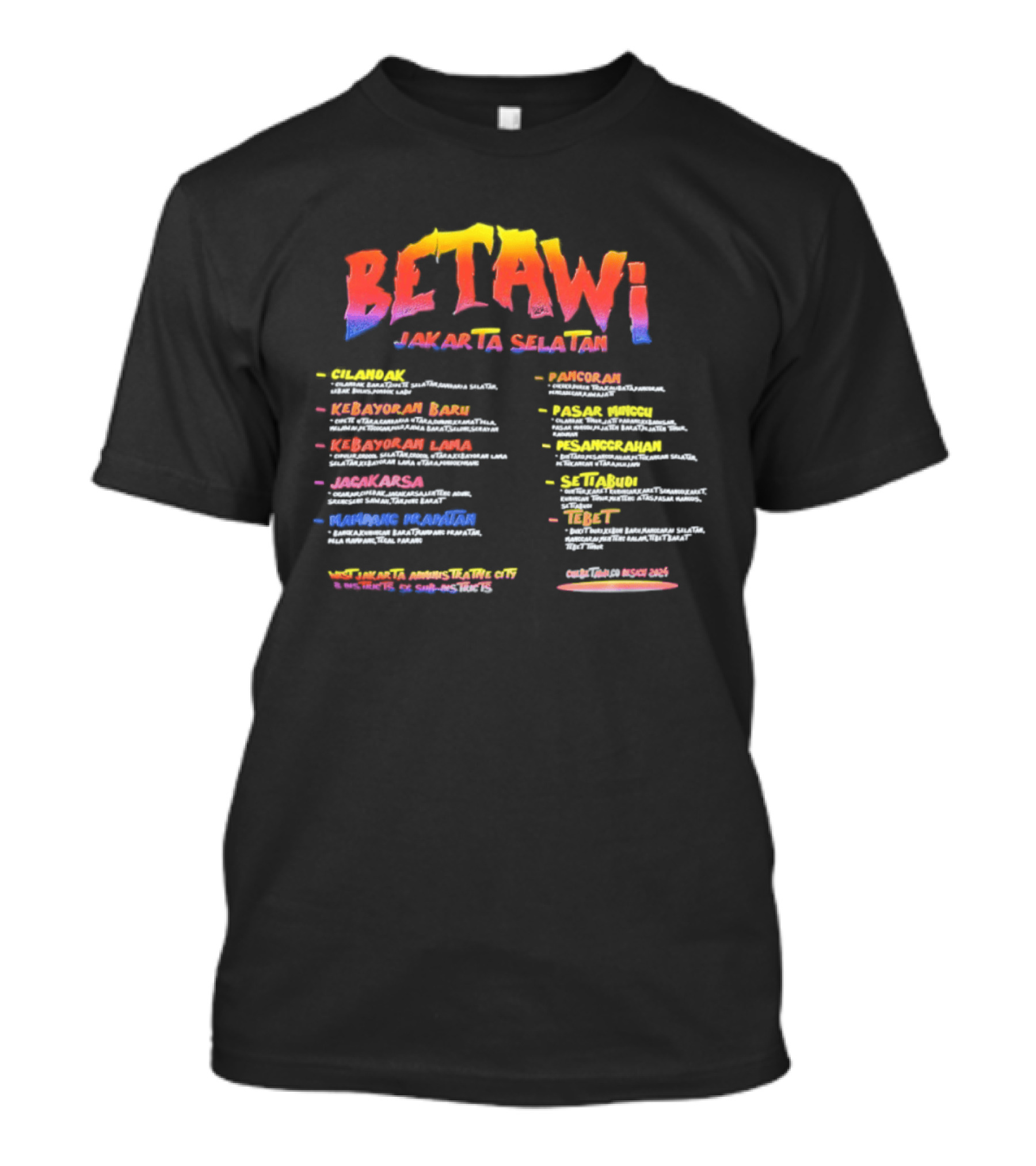 Betawi Jakarta Selatan Administrative City 56 Sub Districts Kebayoran Baru Jagakarsa Tebet Manggarai Puncak Alam Cipulir Pejaten T-Shirt